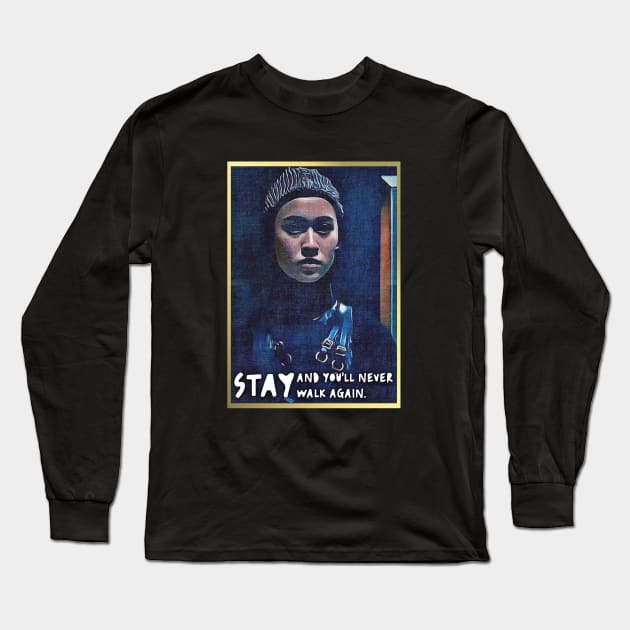 Sister Beatrice once said: I offer mercy to whoever walk away now. Stay and you'll never walk again Long Sleeve T-Shirt by whatyouareisbeautiful